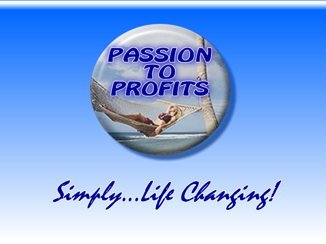 Passion To Profits Simply Life Changing
